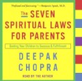 The Seven Spiritual Laws for Parents: Guiding Your Children to Success & Fulfillment (CD-Audio)