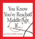 You Know You've Reached Middle Age If (Paperback)