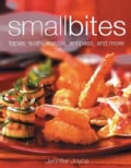Small Bites: Tapas, Sushi, Mezze, Antipasti, and Other Finger Foods (Hardcover)