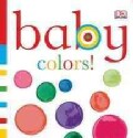 Baby Colors! (Board book)