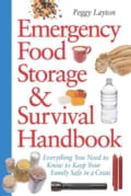 Emergency Food Storage & Survival Handbook: Everything You Need to Know to Keep Your Family Safe in a Crisis (Paperback)