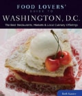 Food Lovers' Guide to Washington, D.C.: The Best Restaurants, Markets & Local Culinary Offerings (Paperback)