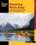 a Falcon Guide Kayaking Made Easy: A Manual for Beginners With Tips for the Experienced (Paperback)