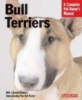 Bull Terriers: Everything About Purchase, Care, Nutrition, Behavior, and Training (Paperback)