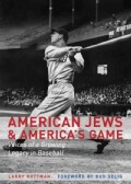 American Jews & America's Game: Voices of a Growing Legacy in Baseball (Hardcover)