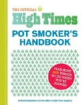 The Official High Times Pot Smoker's Handbook: Featuring 420 Things to Do When You're Stoned (Paperback)