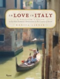In Love in Italy: A Traveler's Guide to the Most Romantic Destinations in the Country of Amore (Paperback)