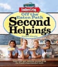 Off the Eaten Path: Second Helpings: Tasty Eats and Delicious Stories from the South's Less-Traveled Trails (Paperback)