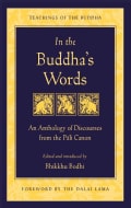 In the Buddha's Words: An Anthology of Discourses from the Pali Canon (Paperback)