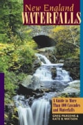 New England Waterfalls: A Guide to More Than 400 Cascades and Waterfalls (Paperback)