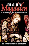 Mary Magdalen: In the Visions of Anne Catherine Emmerich (Paperback)