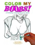 Color My Boobs!: A Titillating Coloring Book for Adults (Paperback)