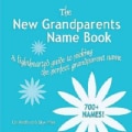 The New Grandparents Name Book: A Lighthearted Guide to Picking the Perfect Grandparent Name (Hardcover)