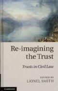 Re-imagining the Trust: Trusts in Civil Law (Hardcover)