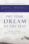 Put Your Dream to the Test: 10 Questions That Will Help You See It and Seize It (Paperback)