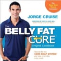 The Belly Fat Cure: Discover the New Carb Swap System and Lose 4 to 9 Lbs. Every Week (Spiral bound)