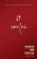 Crazy Love: Overwhelmed by a Relentless God (Paperback)