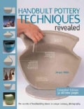 Handbuilt Pottery Techniques Revealed: The Secrets of Handbuilding Shown in Unique Cutaway Photography (Paperback)