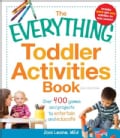 The Everything Toddler Activities Book: Over 400 Games and Projects to Entertain and Educate (Paperback)