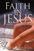 Faith in Jesus: What Does It Mean to Believe in Him? (Hardcover)