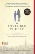 An Invisible Thread: The True Story of an 11-Year-Old Panhandler, a Busy Sales Executive, and an Unlikely Meeting... (Paperback)
