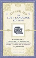 Let's Bring Back: The Lost Language Edition: A Collection of Forgotten-Yet-Delightful Words, Phrases, Praises, In... (Hardcover)