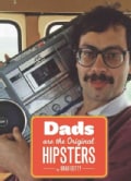 Dads Are the Original Hipsters (Paperback)