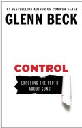 Control: Exposing the Truth About Guns (Paperback)