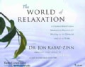 The World of Relaxation: A Guided Mindfulness Meditation Practice for Healing in the Hospital And/Or at Home (CD-Audio)