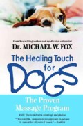 The Healing Touch for Dogs: The Proven Massage Program (Paperback)
