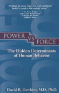 Power Vs. Force: The Hidden Determinants of Human Behavior (Paperback)