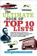 The Ultimate Book of Top 10 Lists: A Mind-Boggling Collection of Fun, Fascinating and Bizarre Facts on Movies, Mu... (Paperback)