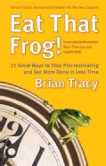 Eat That Frog!: 21 Great Ways to Stop Procrastinating And Get More Done in Less Time (Paperback)