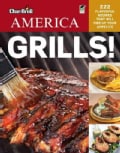 Char-Broil America Grills!: 222 Flavorful Recipes That Will Fire Up Your Appetite (Paperback)