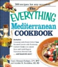 The Everything Mediterranean Cookbook: An Enticing Collection of 300 Healthy, Delicious Recipes from the Land of ... (Paperback)
