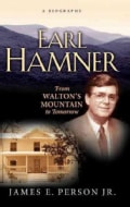 Earl Hamner: From Walton's Mountain To Tomorrow (Hardcover)