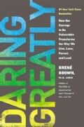 Daring Greatly: How the Courage to Be Vulnerable Transforms the Way We Live, Love, Parent, and Lead (Hardcover)