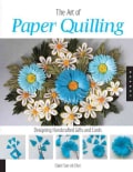 The Art of Paper Quilling: Designing Handcrafted Gifts and Cards (Paperback)