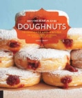 Homemade Doughnuts: Techniques and Recipes for Making Sublime Doughnuts in Your Home Kitchen (Paperback)