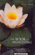 The Book of Awakening: Having the Life You Want by Being Present to the Life You Have (Paperback)