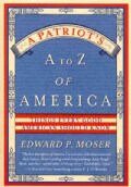 A Patriot's A to Z of America: Things Every Good American Should Know (Paperback)