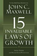 The 15 Invaluable Laws of Growth: Live Them and Reach Your Potential (Hardcover)