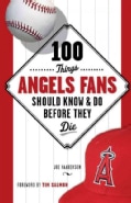 100 Things Angels Fans Should Know & Do Before They Die (Paperback)