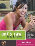 Ani's Raw Food Kitchen: Easy, Delectable Living Foods Recipes (Paperback)