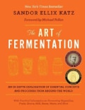 The Art of Fermentation: An In-Depth Exploration of Essential Concepts and Processes from Around the World (Hardcover)