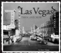 Las Vegas: Then & Now (Hardcover)