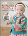 Surprise Crochet Sweaters for Baby (Paperback)