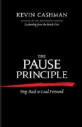The Pause Principle: Step Back to Lead Forward (Paperback)