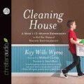 Cleaning House: A Mom's 12-Month Experiment to Rid Her Home of Youth Entitlement (CD-Audio)