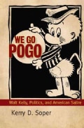 We Go Pogo: Walt Kelly, Politics, and American Satire (Paperback)